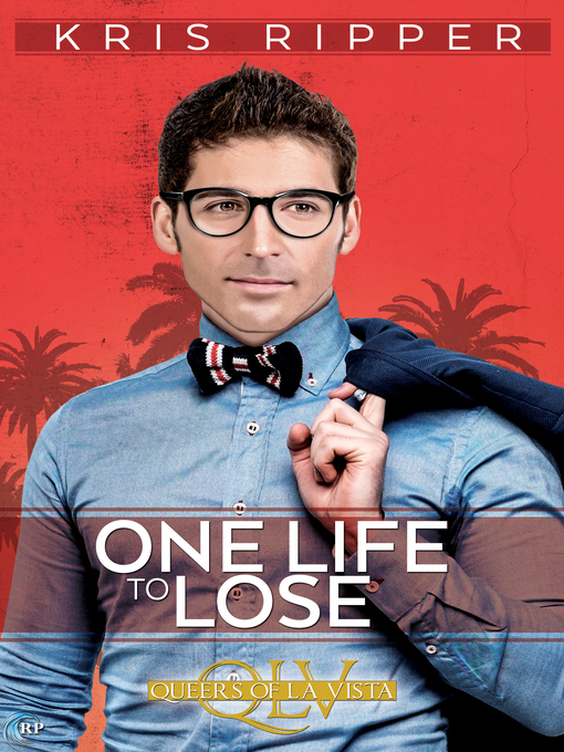 Title details for One Life to Lose by Kris Ripper - Available